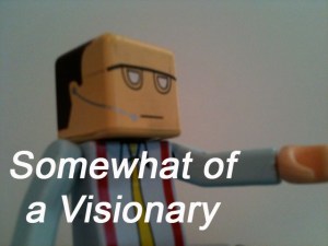 somewhat visionary